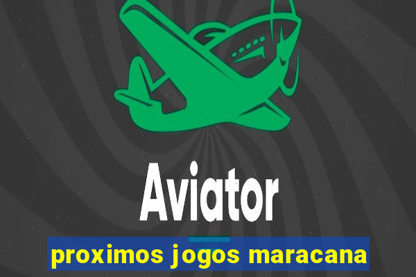 proximos jogos maracana